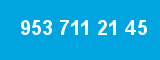 953 711 21 45